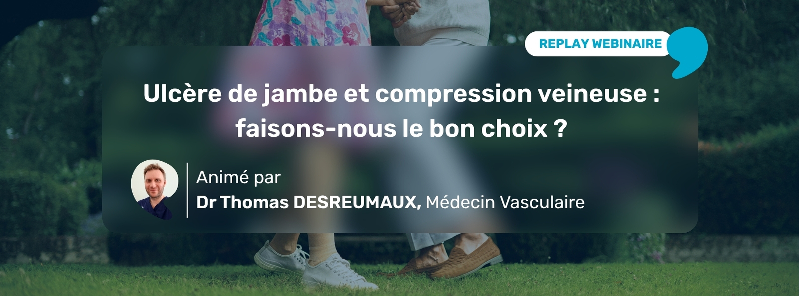 Informations replay webinaire ulcère de jambe veineux